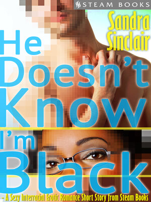cover image of He Doesn't Know I'm Black
